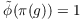 $\tilde{\phi}(\pi(g)) = 1$