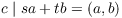 $c \mid s a + t b = (a,
   b)$