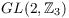 $GL(2, \integer_3)$