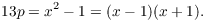 $$13 p = x^2 - 1 = (x - 1)(x + 1).$$