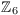 $\integer_6$