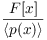 $\dfrac{F[x]}{\langle p(x) \rangle}$