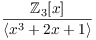 $\dfrac{\integer_3[x]}{\langle x^3 + 2 x + 1\rangle}$