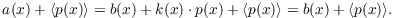 $$a(x) + \langle p(x) \rangle = b(x) + k(x) \cdot p(x) + \langle p(x) \rangle = b(x) + \langle p(x) \rangle.$$