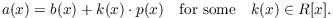 $$a(x) = b(x) + k(x) \cdot p(x) \quad\hbox{for some}\quad k(x) \in R[x].$$