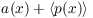 $a(x) + \langle
   p(x) \rangle$