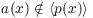 $a(x) \notin \langle p(x) \rangle$