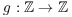 $g:
   \integer \to \integer$