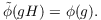 $$\tilde\phi(gH) = \phi(g).$$