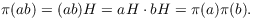 $$\pi(a b) = (a b) H = a H \cdot b H = \pi(a) \pi(b).$$