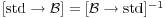 $[{\rm std} \to {\cal B}] = [{\cal B} \to
   {\rm std}]^{-1}$