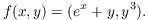 $$f(x, y) = (e^x + y, y^3).$$