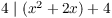 $4 \mid (x^2 + 2x) + 4$