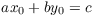 $a x_0 + b y_0 = c$