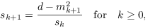 $$s_{k + 1} = \dfrac{d - m_{k + 1}^2}{s_k} \quad\hbox{for}\quad k \ge 0,$$