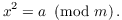 $$x^2 = a \mod{m}.$$