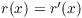 $r(x) = r'(x)$