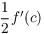 $\dfrac{1}{2} f'(c)$