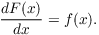 $$\der {F(x)} x = f(x).$$