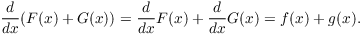 $$\der {} x (F(x) + G(x)) = \der {} x F(x) + \der {} x G(x) = f(x) + g(x).$$