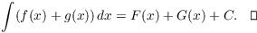 $$\int (f(x) + g(x))\,dx = F(x) + G(x) + C.\quad\halmos$$