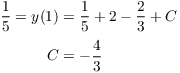 $$\eqalign{ \dfrac{1}{5} = y(1) & = \dfrac{1}{5} + 2 - \dfrac{2}{3} + C \cr \noalign{\vskip2pt} C & = -\dfrac{4}{3} \cr}$$