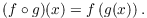 $$(f \circ g)(x) = f\left(g(x)\right).$$