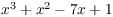 $x^3 + x^2 - 7x + 1$