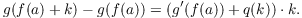 $$g(f(a) + k) - g(f(a)) = (g'(f(a)) + q(k)) \cdot k.$$