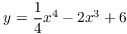 $y =
   \dfrac{1}{4}x^4 - 2 x^3 + 6$