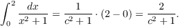 $$\int_0^2 \dfrac{dx}{x^2 + 1} = \dfrac{1}{c^2 + 1}\cdot (2 - 0) = \dfrac{2}{c^2 + 1}.$$