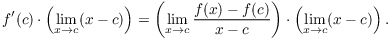 $$f'(c) \cdot \left(\lim_{x \to c} (x - c)\right) = \left(\lim_{x \to c} \dfrac{f(x) - f(c)}{x - c}\right)\cdot \left(\lim_{x \to c} (x - c)\right).$$