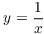 $y = \dfrac{1}{x}$