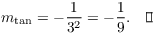 $$m_{\rm tan} = -\dfrac{1}{3^2} = -\dfrac{1}{9}.\quad\halmos$$