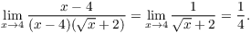 $$\lim_{x \to 4} \dfrac{x - 4}{(x - 4)(\sqrt{x} + 2)} = \lim_{x \to 4} \dfrac{1}{\sqrt{x} + 2} = \dfrac{1}{4}.$$