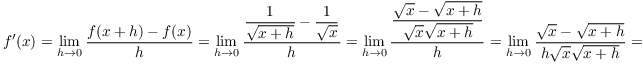 $$f'(x) = \lim_{h \to 0} \dfrac{f(x + h) - f(x)}{h} = \lim_{h \to 0} \dfrac{\dfrac{1}{\sqrt{x + h}} - \dfrac{1}{\sqrt{x}}}{h} = \lim_{h \to 0} \dfrac{\dfrac{\sqrt{x} - \sqrt{x + h}} {\sqrt{x}\sqrt{x + h}}}{h} = \lim_{h \to 0} \dfrac{\sqrt{x} - \sqrt{x + h}} {h\sqrt{x}\sqrt{x + h}} =$$