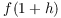 $f(1 +
   h)$