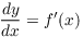 $\der y x = f'(x)$