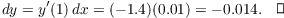 $$dy = y'(1)\,dx = (-1.4)(0.01) = -0.014.\quad\halmos$$