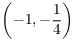 $\left(-1,
   -\dfrac{1}{4}\right)$