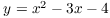 $y = x^2 - 3 x - 4$