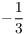 $-\dfrac{1}{3}$