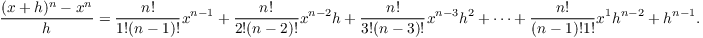 $$\dfrac{(x + h)^n - x^n}{h} = \dfrac{n!}{1!(n - 1)!} x^{n-1} + \dfrac{n!}{2!(n - 2)!} x^{n-2} h + \dfrac{n!}{3!(n - 3)!} x^{n-3} h^2 + \cdots + \dfrac{n!}{(n - 1)!1!} x^1 h^{n-2} + h^{n-1}.$$