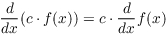 $\displaystyle \der {} x (c
   \cdot f(x)) = c \cdot \der {} x f(x)$