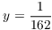 $y =
   \dfrac{1}{162}$