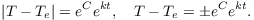 $$|T - T_e| = e^Ce^{k t}, \quad T - T_e = \pm e^C e^{k t}.$$