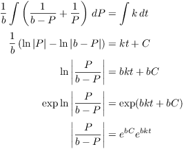 $$\eqalign{ \dfrac{1}{b}\int \left(\dfrac{1}{b - P} + \dfrac{1}{P}\right)\,dP & = \int k\,dt \cr \noalign{\vskip2 pt} \dfrac{1}{b}\left(\ln |P| - \ln |b - P|\right) & = k t + C \cr \noalign{\vskip2 pt} \ln \left|\dfrac{P}{b - P}\right| & = b k t + b C \cr \noalign{\vskip2 pt} \exp \ln \left|\dfrac{P}{b - P}\right| & = \exp (b k t + b C) \cr \noalign{\vskip2 pt} \left|\dfrac{P}{b - P}\right| & = e^{b C}e^{b k t} \cr}$$