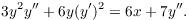 $$3 y^2 y'' + 6 y (y')^2 = 6 x + 7 y''.$$