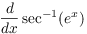 $\displaystyle \der
   {} x \sec^{-1} (e^x)$