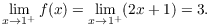 $$\lim_{x\to 1^+} f(x) =\lim_{x\to 1^+} (2 x + 1) = 3.$$